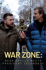 War Zone: Bear Grylls meets President Zelenskyy (War Zone: Bear Grylls meets President Zelenskyy)