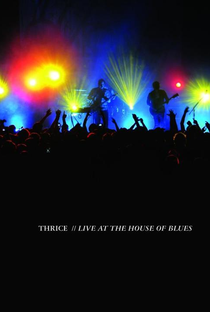 Thrice: Live at the House of Blues - Poster / Capa / Cartaz - Oficial 1