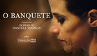 O Banquete - Trailer HD