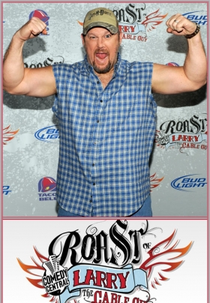 Comedy Central Roast of Larry the Cable Guy (Comedy Central Roast of Larry the Cable Guy)