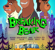 Breaking Bear (1ª Temporada)