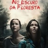 Crítica: No Escuro da Floresta (“Into the Forest”) | CineCríticas