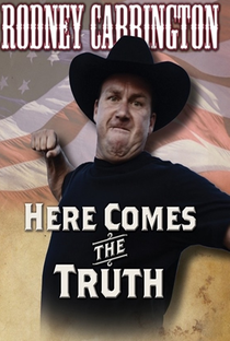 Rodney Carrington: Here comes the Truth - Poster / Capa / Cartaz - Oficial 1