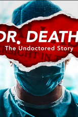 Dr. Death: The Undoctored Story (Dr. Death: The Undoctored Story)