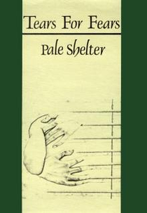 Tears for Fears: Pale Shelter (Tears for Fears: Pale Shelter)