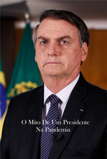 O Mito De Um Presidente Na Pandemia - Poster / Capa / Cartaz - Oficial 1