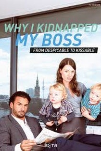 Why I Kidnapped my Boss - Poster / Capa / Cartaz - Oficial 1