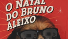 O NATAL DO BRUNO ALEIXO   Trailer oficial PT