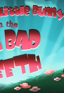 The Good Little Bunny with the Big Bad Teeth (The Good Little Bunny with the Big Bad Teeth)