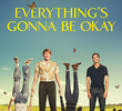 Everything's Gonna Be Okay