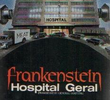 Frankenstein Hospital Geral