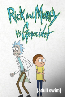Rick and Morty vs. Genocider - Poster / Capa / Cartaz - Oficial 2