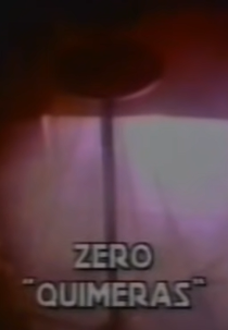 Zerø: Quimeras (Zero: Quimeras)