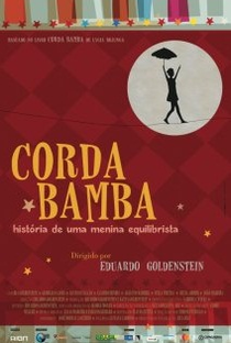 Corda Bamba - História De Uma Menina Equilibrista - Poster / Capa / Cartaz - Oficial 1