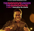 The Groove Under The Groove: Os Sons de Paulinho da Costa