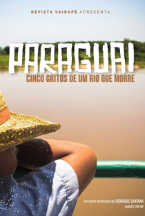 Paraguai: Cinco gritos de um rio que morre - Poster / Capa / Cartaz - Oficial 1
