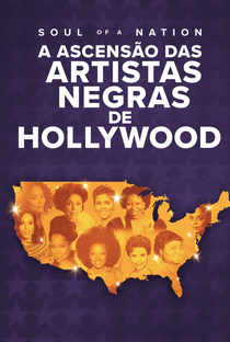 Soul of a Nation: A Ascensão das Artistas Negras de Hollywood - Poster / Capa / Cartaz - Oficial 1
