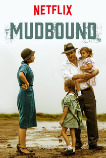 Mudbound: Lágrimas Sobre o Mississippi - Poster / Capa / Cartaz - Oficial 4