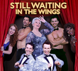 Waiting in the Wings: Still Waiting