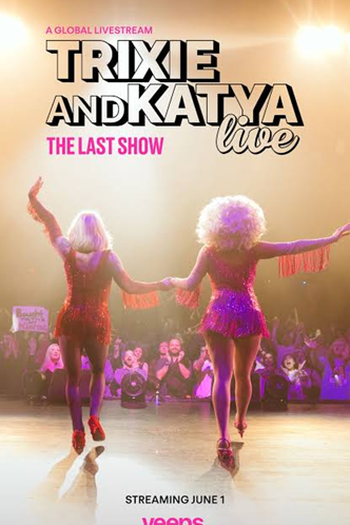 Poster de Filme Trixie & Katya Live - The Last Show (2023)