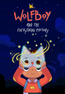Ferinha e a Fábrica de Tudo (Wolfboy and the Everything Factory)