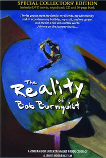 The Reality of Bob Burnquist - Poster / Capa / Cartaz - Oficial 1
