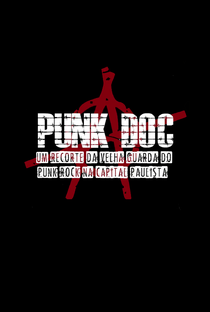 PUNK DOC - Um Recorte da Velha Guarda do Punk Rock na Capital Paulista - Poster / Capa / Cartaz - Oficial 1