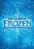 The Story of Frozen: Making a Disney Animated Classic (The Story of Frozen: Making a Disney Animated Classic)