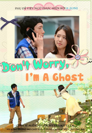 Don't Worry, I'm a Ghost (Geokjungmaseyo, Gwishinibnida)