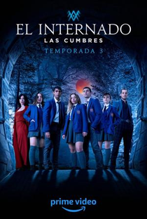 O Internato: Las Cumbres (3ª Temporada) - Poster / Capa / Cartaz - Oficial 1