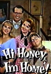 Hi Honey, I'm Home! (Hi Honey, I'm Home!)