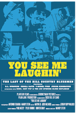You See Me Laughin' (You See Me Laughin': the last of the hill country bluesmen)