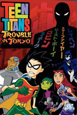 Os Jovens Titãs: Missão Tóquio (Teen Titans: Trouble in Tokyo)