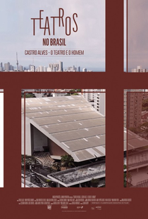 Teatros no Brasil: Castro Alves - O Teatro e o Homem - Poster / Capa / Cartaz - Oficial 1