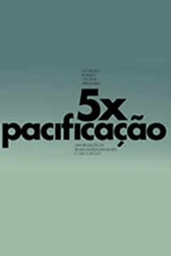  de Filme 5x Pacificação (2012)