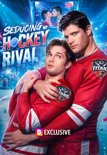 Seducing My Hockey Rival (Seducing My Hockey Rival)