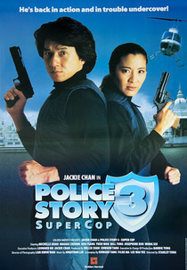 Police Story 3: Supercop (Ging Chaat Goo Si 3: Chiu Kap Ging Chaat)