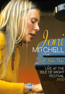 Joni Mitchell - Both Sides Now: Live at The Isle of Wight Festival 1970 (Joni Mitchell - Both Sides Now: Live at The Isle of Wight Festival 1970)