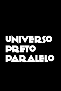 Universo Preto Paralelo - Poster / Capa / Cartaz - Oficial 1