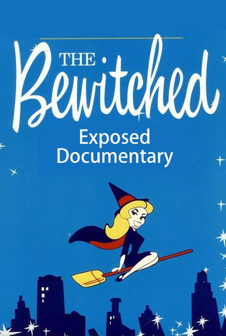 Poster 1 de Filme Bewitched Exposed - Documentary (2000)