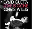 David Guetta Feat. Chris Willis: Love is Gone