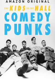The Kids in the Hall: Comedy Punks (The Kids in the Hall: Comedy Punks)
