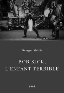 Bob Kick, o Garoto Travesso (Bob Kick, l'enfant terrible)