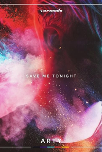 ARTY: Save Me Tonight - Poster / Capa / Cartaz - Oficial 1