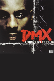 DMX: X Gon' Give It To Ya - Poster / Capa / Cartaz - Oficial 1