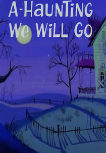A-Haunting We Will Go (A-Haunting We Will Go)