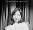 Barbra Streisand: A História de um Ícone