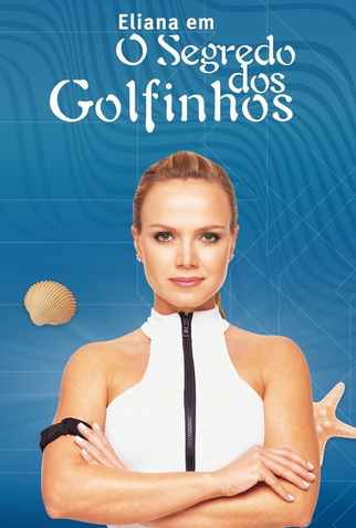 Poster 2 de Filme Eliana em O Segredo dos Golfinhos (2005)