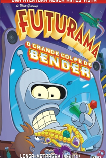 Futurama: O Grande Golpe de Bender - Poster / Capa / Cartaz - Oficial 2
