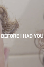 Before I Had You (Before I Had You)
